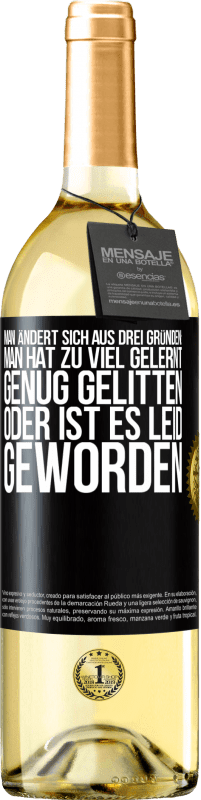 29,95 € | Weißwein WHITE Ausgabe Man ändert sich aus drei Gründen: man hat zu viel gelernt, genug gelitten oder ist es Leid geworden Schwarzes Etikett. Anpassbares Etikett Junger Wein Ernte 2024 Verdejo