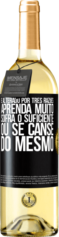 29,95 € Envio grátis | Vinho branco Edição WHITE É alterado por três razões. Aprenda muito, sofra o suficiente ou se canse do mesmo Etiqueta Preta. Etiqueta personalizável Vinho jovem Colheita 2025 Verdejo