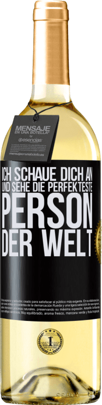 29,95 € | Weißwein WHITE Ausgabe Ich schaue dich an und sehe die perfekteste Person der Welt Schwarzes Etikett. Anpassbares Etikett Junger Wein Ernte 2023 Verdejo