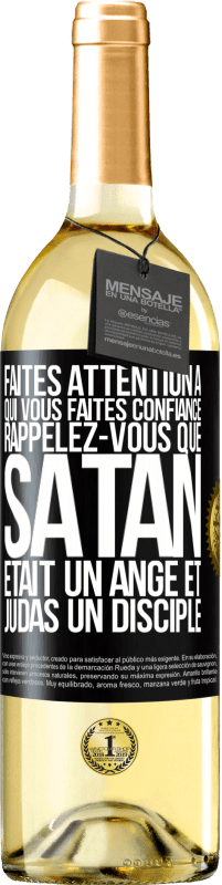 29,95 € | Vin blanc Édition WHITE Faites attention à qui vous faites confiance. Rappelez-vous que Satan était un ange et Judas un disciple Étiquette Noire. Étiquette personnalisable Vin jeune Récolte 2024 Verdejo