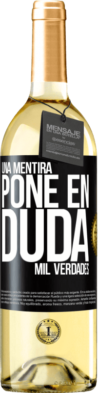 29,95 € | Vino Blanco Edición WHITE Una mentira pone en duda mil verdades Etiqueta Negra. Etiqueta personalizable Vino joven Cosecha 2023 Verdejo