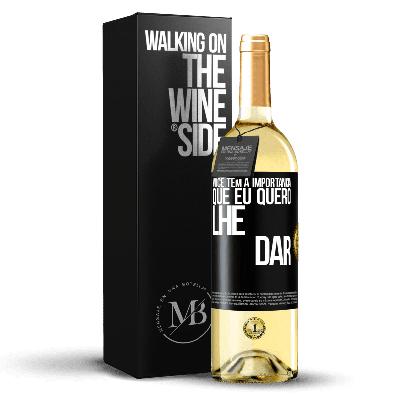 29,95 € Envio grátis | Vinho branco Edição WHITE Você tem a importância que eu quero lhe dar Etiqueta Preta. Etiqueta personalizável Vinho jovem Colheita 2024 Verdejo