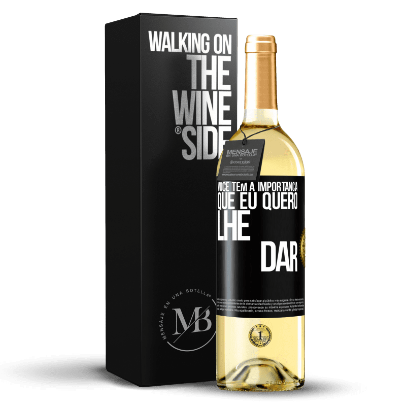 29,95 € Envio grátis | Vinho branco Edição WHITE Você tem a importância que eu quero lhe dar Etiqueta Preta. Etiqueta personalizável Vinho jovem Colheita 2025 Verdejo