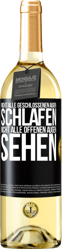 29,95 € | Weißwein WHITE Ausgabe Nicht alle geschlossenen Augen schlafen, nicht alle offenen Augen sehen Schwarzes Etikett. Anpassbares Etikett Junger Wein Ernte 2024 Verdejo