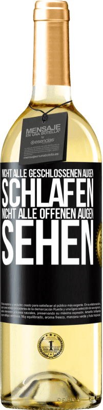 29,95 € Kostenloser Versand | Weißwein WHITE Ausgabe Nicht alle geschlossenen Augen schlafen, nicht alle offenen Augen sehen Schwarzes Etikett. Anpassbares Etikett Junger Wein Ernte 2025 Verdejo