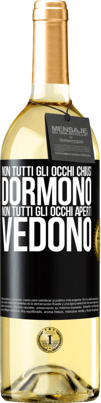 29,95 € Spedizione Gratuita | Vino bianco Edizione WHITE Non tutti gli occhi chiusi dormono ... non tutti gli occhi aperti vedono Etichetta Nera. Etichetta personalizzabile Vino giovane Raccogliere 2023 Verdejo