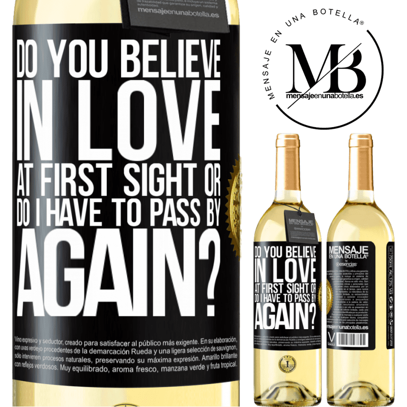 29,95 € Free Shipping | White Wine WHITE Edition do you believe in love at first sight or do I have to pass by again? Black Label. Customizable label Young wine Harvest 2022 Verdejo