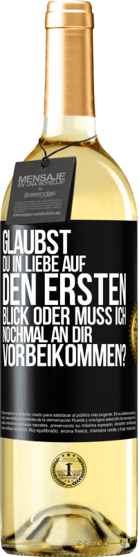 29,95 € | Weißwein WHITE Ausgabe Glaubst du in Liebe auf den ersten Blick oder muss ich nochmal an dir vorbeikommen? Schwarzes Etikett. Anpassbares Etikett Junger Wein Ernte 2024 Verdejo