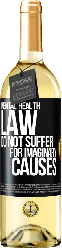 «Закон о психическом здоровье: не страдать по воображаемым причинам» Издание WHITE