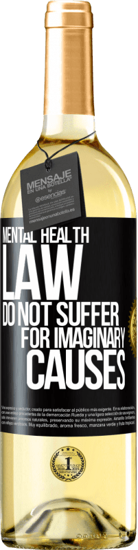 «Mental Health Law: Do not suffer for imaginary causes» WHITE Edition