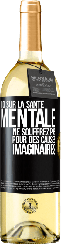 29,95 € Envoi gratuit | Vin blanc Édition WHITE Loi sur la santé mentale: ne souffrez pas pour des causes imaginaires Étiquette Noire. Étiquette personnalisable Vin jeune Récolte 2022 Verdejo