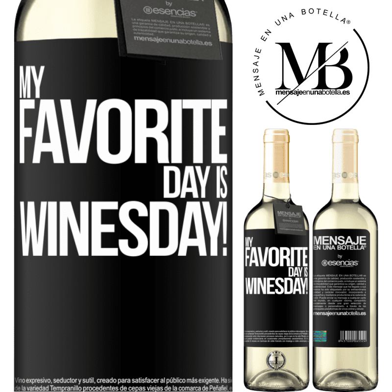 «My favorite day is winesday!» Édition WHITE