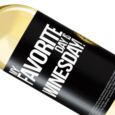 Einzigartige und Persönliche Ausdrücke. «My favorite day is winesday!» WHITE Ausgabe