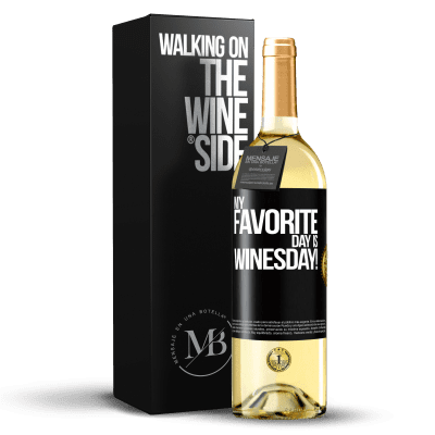 «My favorite day is winesday!» Edição WHITE