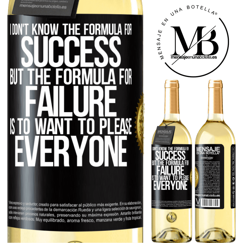 29,95 € Free Shipping | White Wine WHITE Edition I don't know the formula for success, but the formula for failure is to want to please everyone Black Label. Customizable label Young wine Harvest 2022 Verdejo