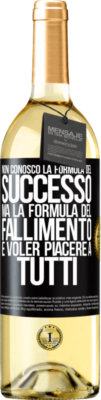 29,95 € Spedizione Gratuita | Vino bianco Edizione WHITE Non conosco la formula del successo, ma la formula del fallimento è voler piacere a tutti Etichetta Nera. Etichetta personalizzabile Vino giovane Raccogliere 2025 Verdejo
