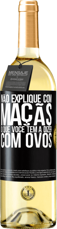 29,95 € | Vinho branco Edição WHITE Não explique com maçãs o que você tem a dizer com ovos Etiqueta Preta. Etiqueta personalizável Vinho jovem Colheita 2024 Verdejo