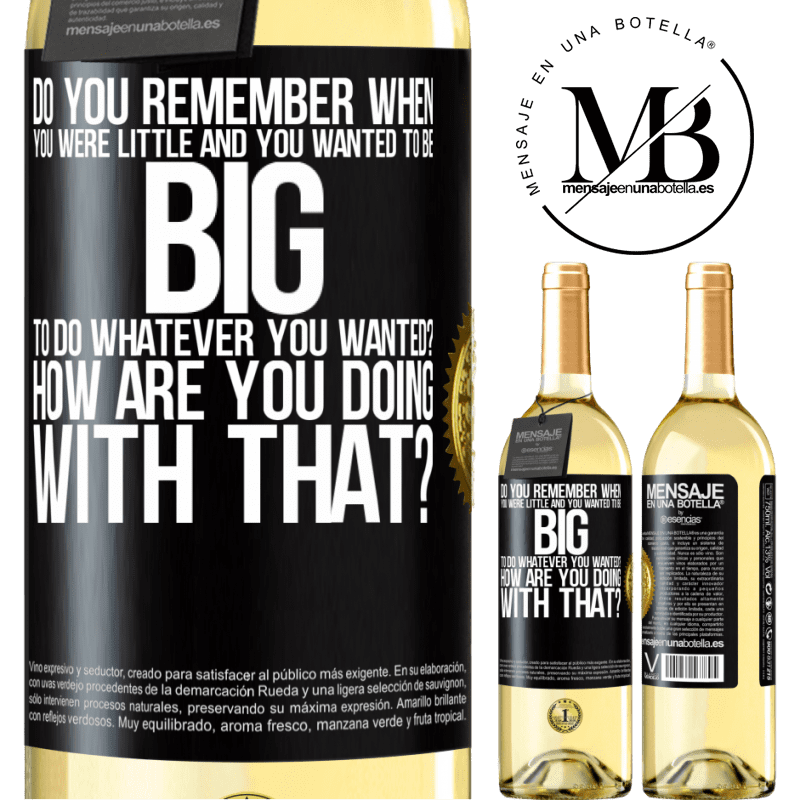 29,95 € Free Shipping | White Wine WHITE Edition do you remember when you were little and you wanted to be big to do whatever you wanted? How are you doing with that? Black Label. Customizable label Young wine Harvest 2023 Verdejo