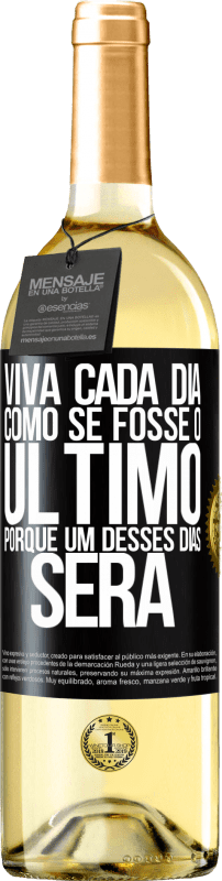 29,95 € | Vinho branco Edição WHITE Viva cada dia como se fosse o último, porque um desses dias será Etiqueta Preta. Etiqueta personalizável Vinho jovem Colheita 2024 Verdejo