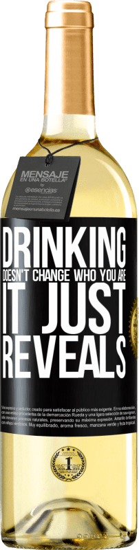 29,95 € Free Shipping | White Wine WHITE Edition Drinking doesn't change who you are, it just reveals Black Label. Customizable label Young wine Harvest 2024 Verdejo