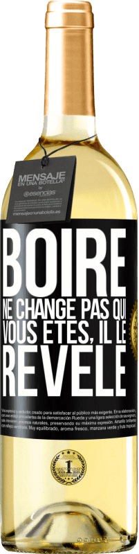 29,95 € | Vin blanc Édition WHITE Boire ne change pas qui vous êtes, il le révèle Étiquette Noire. Étiquette personnalisable Vin jeune Récolte 2024 Verdejo