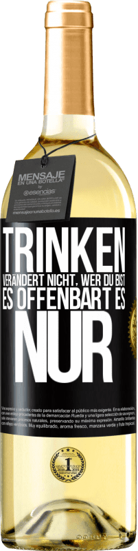 29,95 € | Weißwein WHITE Ausgabe Trinken verändert nicht, wer du bist, es offenbart es nur Schwarzes Etikett. Anpassbares Etikett Junger Wein Ernte 2024 Verdejo