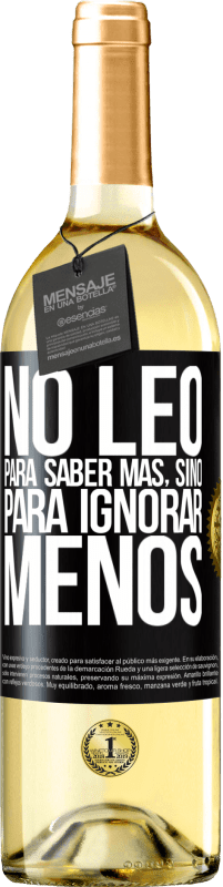 29,95 € Envío gratis | Vino Blanco Edición WHITE No leo para saber más, sino para ignorar menos Etiqueta Negra. Etiqueta personalizable Vino joven Cosecha 2025 Verdejo
