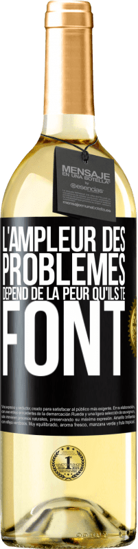 29,95 € | Vin blanc Édition WHITE L'ampleur des problèmes dépend de la peur qu'ils te font Étiquette Noire. Étiquette personnalisable Vin jeune Récolte 2024 Verdejo