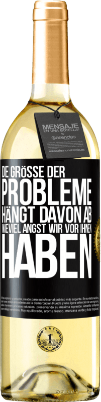 29,95 € Kostenloser Versand | Weißwein WHITE Ausgabe Die Größe der Probleme hängt davon ab, wieviel Angst wir vor ihnen haben Schwarzes Etikett. Anpassbares Etikett Junger Wein Ernte 2025 Verdejo
