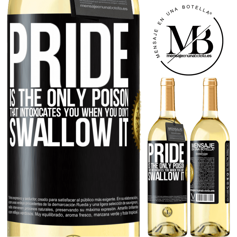 29,95 € Free Shipping | White Wine WHITE Edition Pride is the only poison that intoxicates you when you don't swallow it Black Label. Customizable label Young wine Harvest 2022 Verdejo