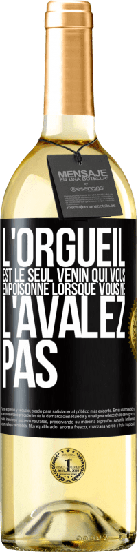 29,95 € Envoi gratuit | Vin blanc Édition WHITE L'orgueil est le seul venin qui vous empoisonne lorsque vous ne l'avalez pas Étiquette Noire. Étiquette personnalisable Vin jeune Récolte 2025 Verdejo