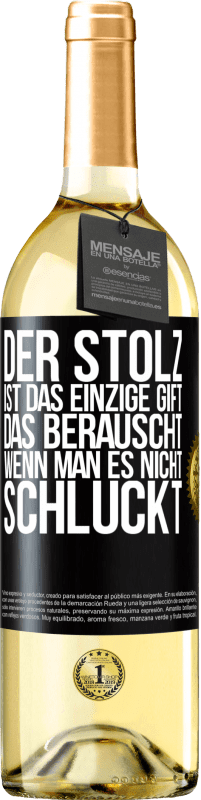 29,95 € Kostenloser Versand | Weißwein WHITE Ausgabe Der Stolz ist das einzige Gift, das berauscht, wenn man es nicht schluckt Schwarzes Etikett. Anpassbares Etikett Junger Wein Ernte 2025 Verdejo