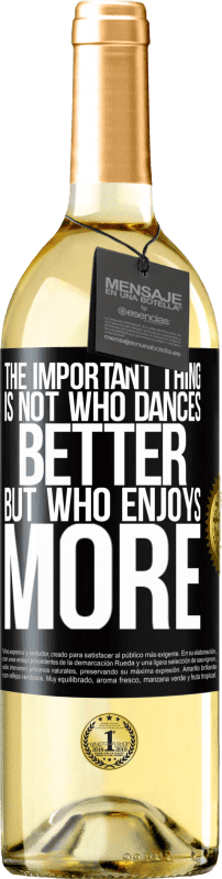 29,95 € | Белое вино Издание WHITE Важно не то, кто лучше танцует, а кто больше любит Черная метка. Настраиваемая этикетка Молодое вино Урожай 2023 Verdejo