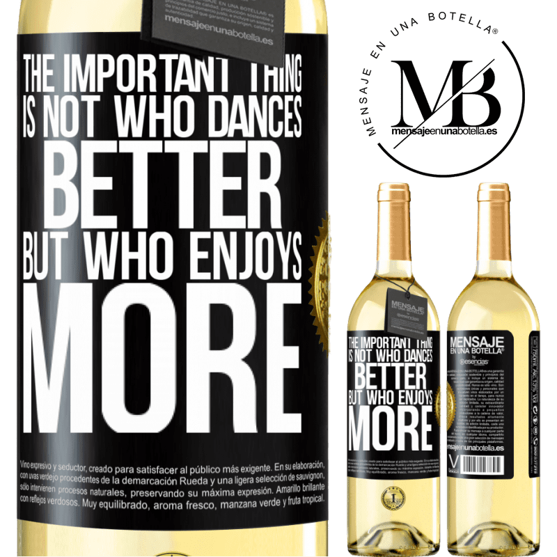 29,95 € Free Shipping | White Wine WHITE Edition The important thing is not who dances better, but who enjoys more Black Label. Customizable label Young wine Harvest 2022 Verdejo
