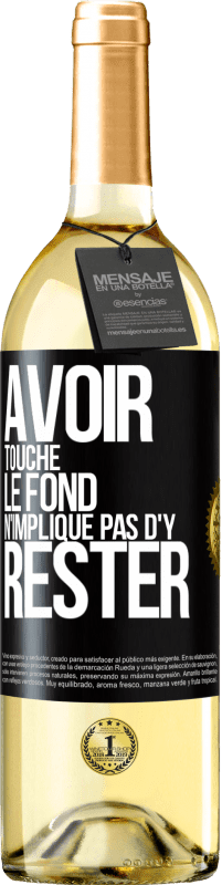 29,95 € | Vin blanc Édition WHITE Avoir touché le fond n'implique pas d'y rester Étiquette Noire. Étiquette personnalisable Vin jeune Récolte 2024 Verdejo