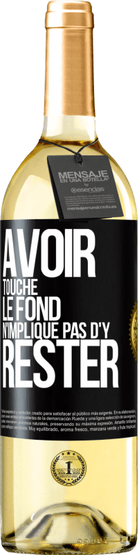 29,95 € Envoi gratuit | Vin blanc Édition WHITE Avoir touché le fond n'implique pas d'y rester Étiquette Noire. Étiquette personnalisable Vin jeune Récolte 2025 Verdejo