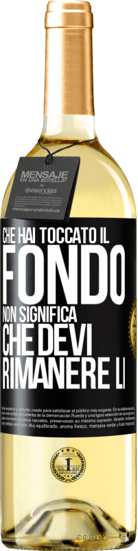 29,95 € | Vino bianco Edizione WHITE Che hai toccato il fondo non significa che devi rimanere lì Etichetta Nera. Etichetta personalizzabile Vino giovane Raccogliere 2024 Verdejo