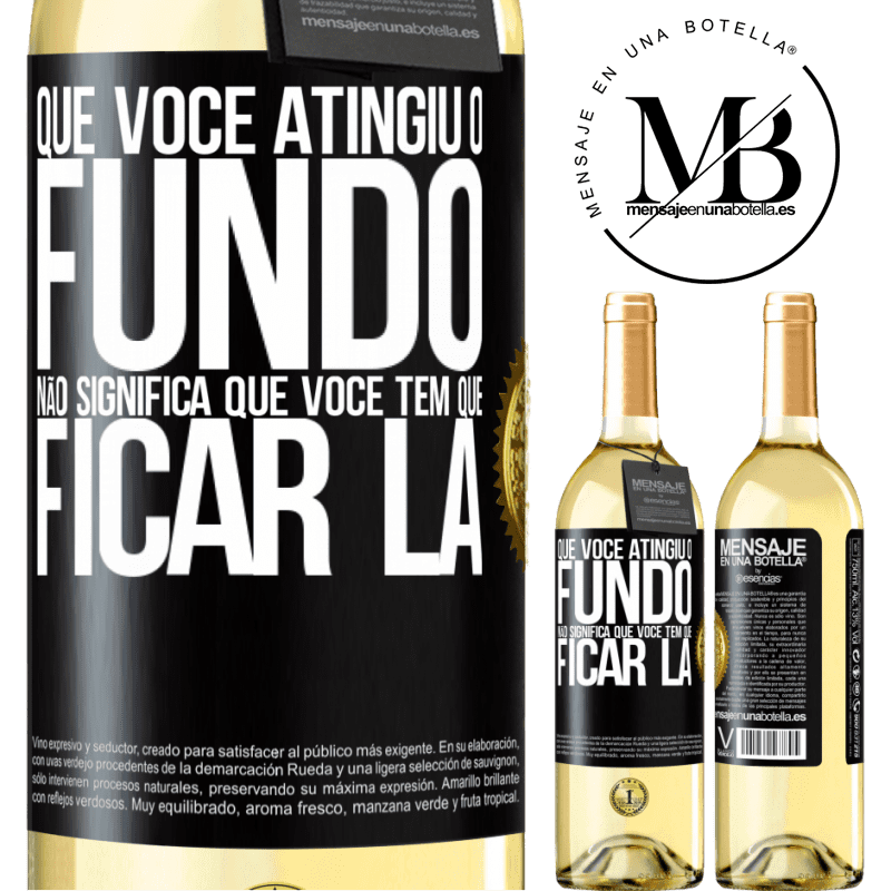 29,95 € Envio grátis | Vinho branco Edição WHITE Que você atingiu o fundo não significa que você tem que ficar lá Etiqueta Preta. Etiqueta personalizável Vinho jovem Colheita 2023 Verdejo