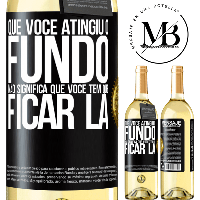 29,95 € Envio grátis | Vinho branco Edição WHITE Que você atingiu o fundo não significa que você tem que ficar lá Etiqueta Preta. Etiqueta personalizável Vinho jovem Colheita 2025 Verdejo
