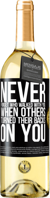 29,95 € Free Shipping | White Wine WHITE Edition Never forget who walked with you when others turned their backs on you Black Label. Customizable label Young wine Harvest 2024 Verdejo