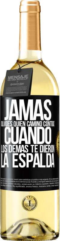 «Jamás olvides quién caminó contigo cuando los demás te dieron la espalda» Edición WHITE