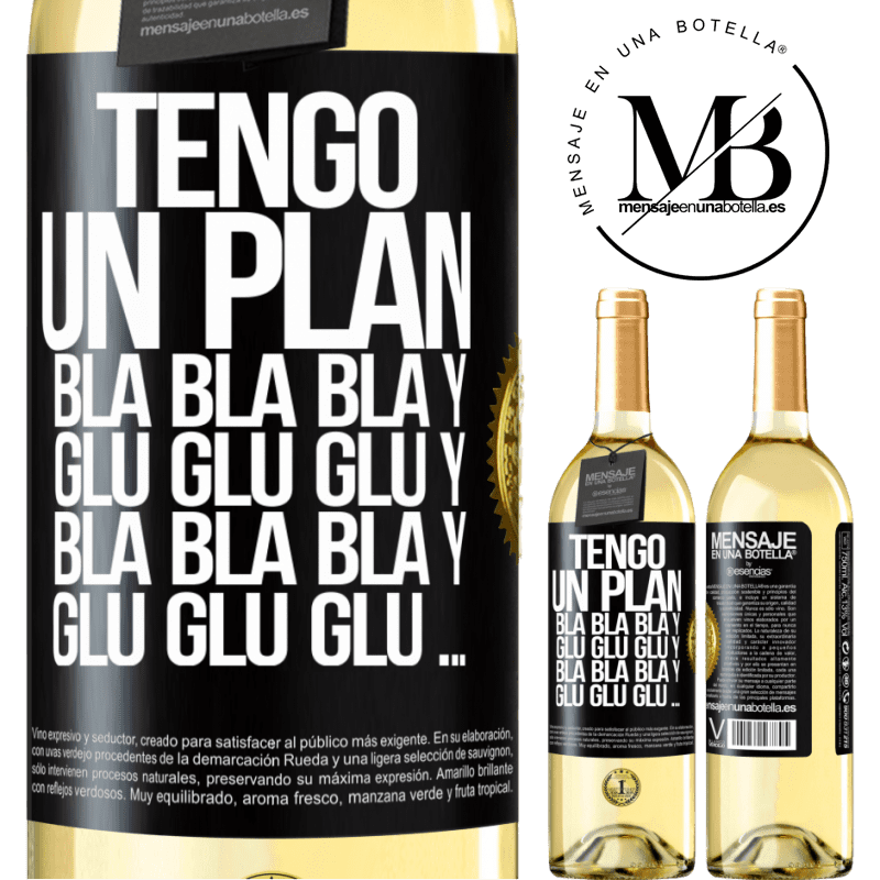 29,95 € Envío gratis | Vino Blanco Edición WHITE Tengo un plan: Bla Bla Bla y Glu Glu Glu Etiqueta Negra. Etiqueta personalizable Vino joven Cosecha 2024 Verdejo