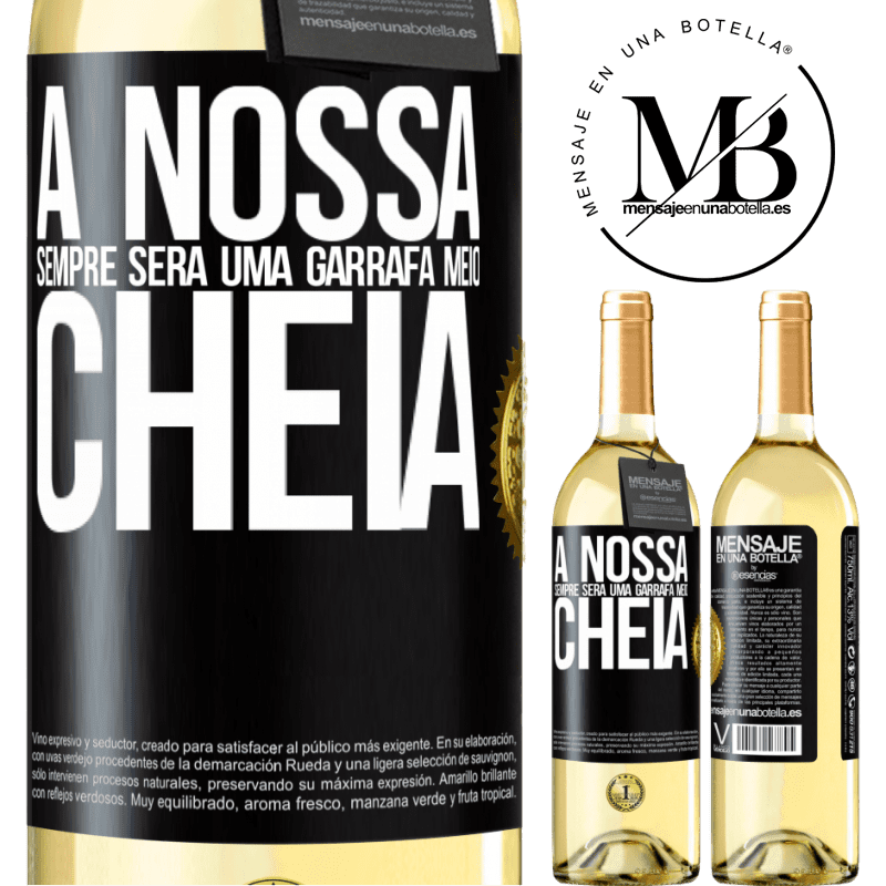 29,95 € Envio grátis | Vinho branco Edição WHITE A nossa sempre será uma garrafa meio cheia Etiqueta Preta. Etiqueta personalizável Vinho jovem Colheita 2023 Verdejo