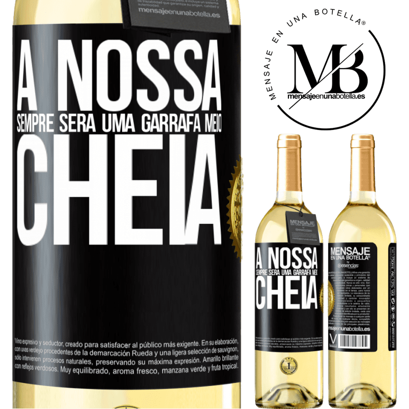 29,95 € Envio grátis | Vinho branco Edição WHITE A nossa sempre será uma garrafa meio cheia Etiqueta Preta. Etiqueta personalizável Vinho jovem Colheita 2025 Verdejo