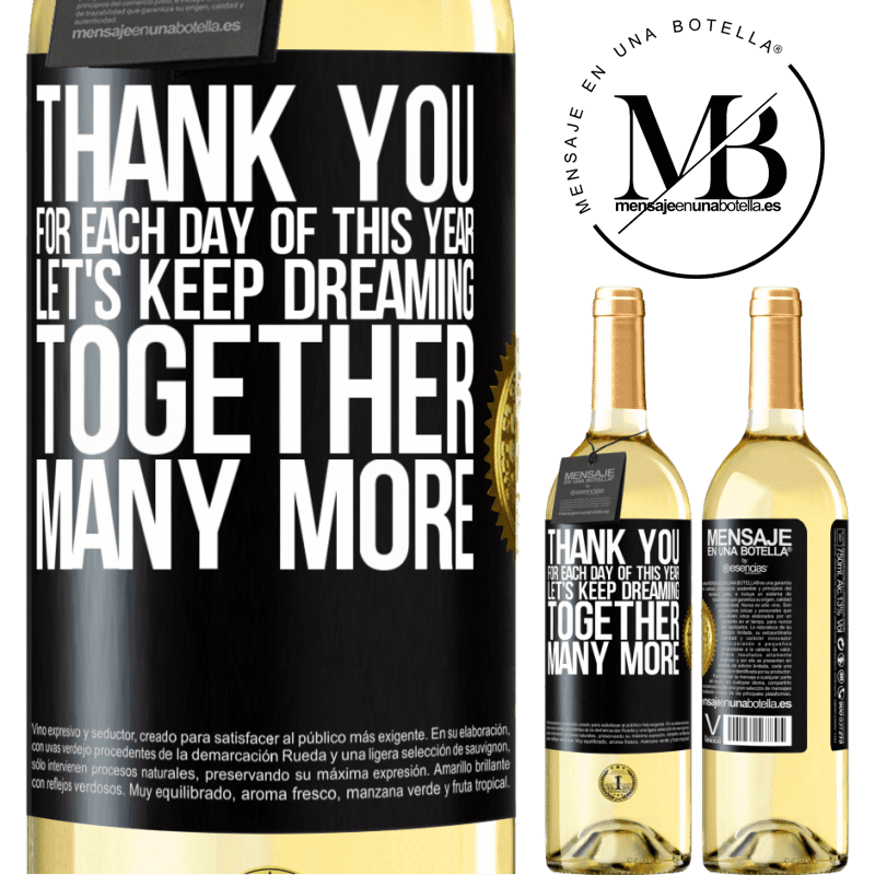 29,95 € Free Shipping | White Wine WHITE Edition Thank you for each day of this year. Let's keep dreaming together many more Black Label. Customizable label Young wine Harvest 2022 Verdejo