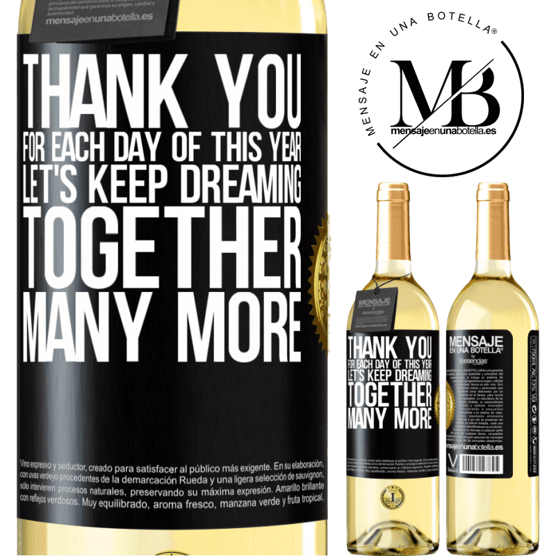 29,95 € Free Shipping | White Wine WHITE Edition Thank you for each day of this year. Let's keep dreaming together many more Black Label. Customizable label Young wine Harvest 2023 Verdejo