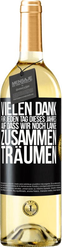 29,95 € | Weißwein WHITE Ausgabe Vielen Dank für jeden Tag dieses Jahres. Auf dass wir noch lange zusammen träumen Schwarzes Etikett. Anpassbares Etikett Junger Wein Ernte 2024 Verdejo