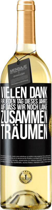 29,95 € | Weißwein WHITE Ausgabe Vielen Dank für jeden Tag dieses Jahres. Auf dass wir noch lange zusammen träumen Schwarzes Etikett. Anpassbares Etikett Junger Wein Ernte 2025 Verdejo