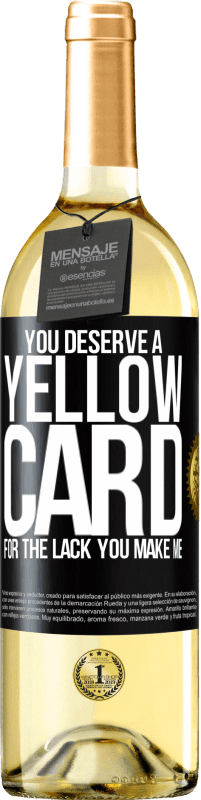 29,95 € | Белое вино Издание WHITE Вы заслуживаете желтую карточку за отсутствие вы делаете меня Черная метка. Настраиваемая этикетка Молодое вино Урожай 2023 Verdejo