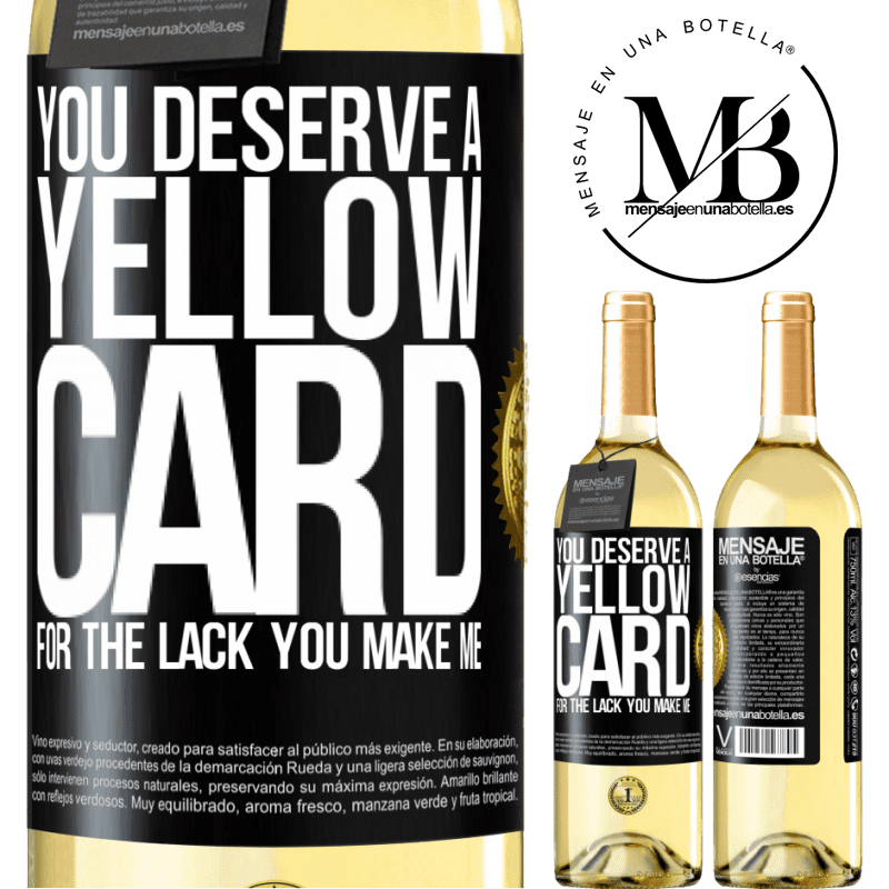 29,95 € Free Shipping | White Wine WHITE Edition You deserve a yellow card for the lack you make me Black Label. Customizable label Young wine Harvest 2023 Verdejo